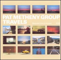 Travels - Pat Metheny Group