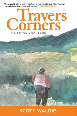 Travers Corners: The Final Chapters - Waldie, Scott