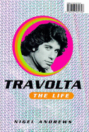 Travolta: The Life - Andrews, Nigel