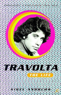 Travolta: The Life - Andrews, Nigel