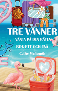 Tre Vnner BOK Ett Och Tv Vntar P Den Rtta