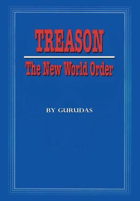 Treason: The New World Order - Gurudas