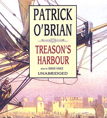 Treason's Harbour - O'Brian, Patrick, and Vance, Simon (Read by)