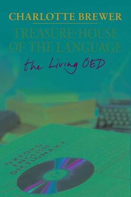 Treasure-House of the Language: The Living OED - Brewer, Charlotte, Dr.