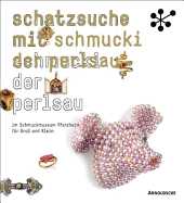 Treasure Hunt with Schmuckie the Pearl Pig: Guide to the Schmuckmuseum Pforzheim - Holzach, Cornelie