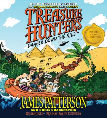 Treasure Hunters: Danger Down the Nile Lib/E - Patterson, James, and Grabenstein, Chris, and Kennedy, Bryan (Read by)