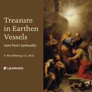 Treasure in Earthen Vessels: Saint Paul's Spirituality