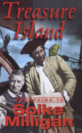 Treasure Island According to Spike Milligan - Milligan, Spike