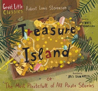 Treasure Island: or ?he Most Piratefull of All Pirate Stories