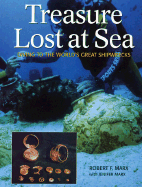 Treasure Lost at Sea: Diving to the World's Great Shipwrecks - Marx, Robert, and Marx, Jenifer