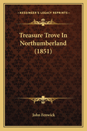 Treasure Trove in Northumberland (1851)