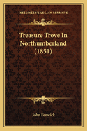 Treasure Trove In Northumberland (1851)