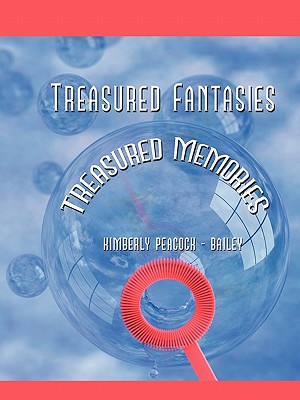 Treasured Fantasies: Treasured Memories - PEACOCK - BAILEY, KIMBERLY