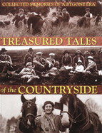 Treasured Tales of the Countryside: Collected Memories of a Bygone Era - Martin, Brian P.