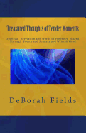 Treasured Thoughts of Tender Moments: Spirtitual Revelation Through Prophecy, Poetry and Sonnets