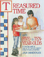 Treasured Time with Five- To Ten-Year-Olds