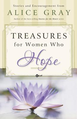 Treasures for Women Who Hope - Gray, Alice