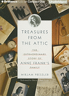 Treasures from the Attic: The Extraordinary Story of Anne Frank's Family - Pressler, Mirjam, and Foster, Sherry Adams (Read by)