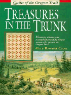 Treasures in the Trunk: Quilts of the Oregon Trail - Cross, Mary