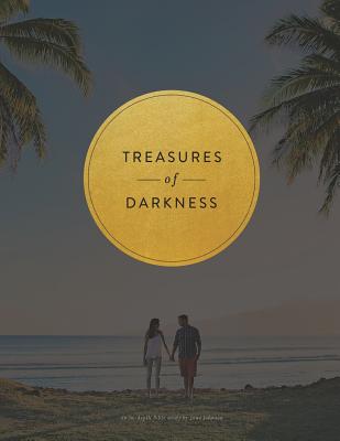 Treasures of Darkness: A Nine Week Bible Study - Johnson, Jane