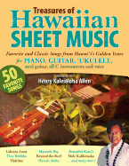 Treasures of Hawaiian Sheet Music: Favorite and Classic Songs from Hawaii's Golden Years