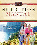 Treasures of Health Nutrition Manual: A Complete Resource to Nutrition, Vitamins, and How to Have a Healthy Body and Home