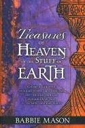 Treasures of Heaven: Colorful Stories of Ordinary People from Everyday Life-Encountering an Extraordinary God in the Most Ordinary Places.