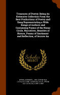 Treasures of Poetry; Being An Extensive Collection From the Best Productions of Poetry and Song Representating a Wide Range of Authors and Containing Poems of the Home Circle, Narratives, Beauties of Nature, Poems of Sentiment and Reflection, of Sorrow An
