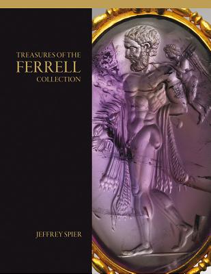 Treasures of the Ferrell Collection - Spier, Jeffrey