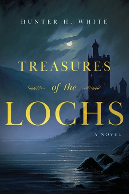 Treasures of the Lochs - White, Hunter H