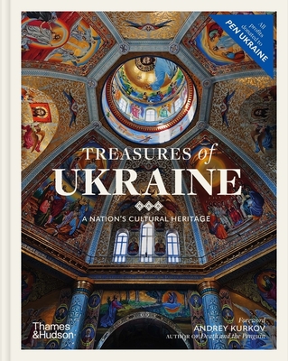 Treasures of Ukraine: A Nation's Cultural Heritage - Kurkov, Andrey (Foreword by), and Puchkov, Andriy (Contributions by), and Raffensperger, Christian (Contributions by)