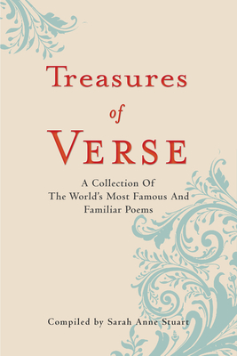 Treasures of Verse: A Collection of the World's Most Famous and Familiar Poems - Stuart, Sarah Anne (Compiled by)