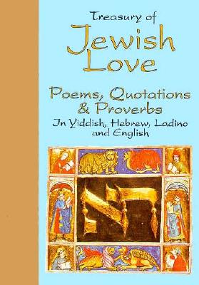 Treasury of Jewish Love: Poems, Quotations & Proverbs in Hebrew Yiddish, Ladino, and English - Gross, David C (Editor)