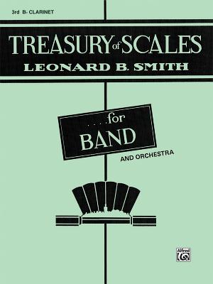 Treasury of Scales for Band and Orchestra: 3rd B-Flat Clarinet - Smith, Leonard B