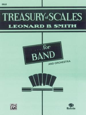 Treasury of Scales for Band and Orchestra: Cello - Smith, Leonard B