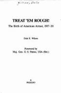 Treat 'em Rough: The Birth of American Armor, 1917-20