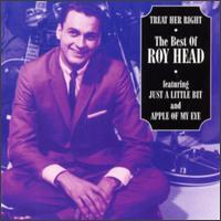 Treat Her Right: The Best of Roy Head - Roy Head