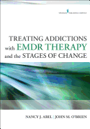 Treating Addictions with Emdr Therapy and the Stages of Change