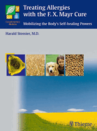 Treating Allergies with F.X. Mayr Therapy: Mobilizing the Body's Self-healing Powers