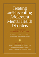 Treating and Preventing Adolescent Mental Health Disorders: What We Know and What We Don't Know