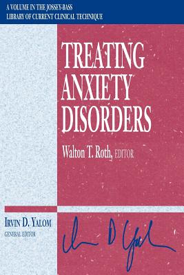 Treating Anxiety Disorders - Roth, Walton T (Editor)