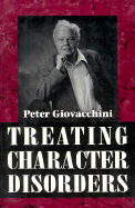 Treating Character Disorders (the Master Work)