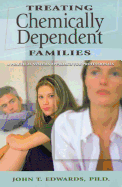 Treating Chemically Dependent Families: A Practical Systems Approach for Professionals