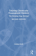 Treating Chronically Traumatized Children: The Sleeping Dogs Method