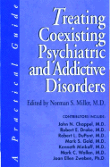 Treating Coexisting Psychiatric and Addictive Disorders: A Practical Guide