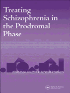 Treating Schizophrenia in the Prodromal Phase: Back to the Future