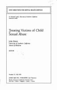 Treating Victims of Child Sexual Abuse: Implications for Clinical Practice - Briere, John, Dr., PhD (Editor)