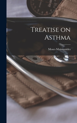 Treatise on Asthma - Maimonides, Moses 1135-1204