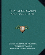 Treatise On Canon And Fugue (1878)