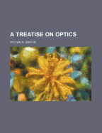 Treatise on Optics
